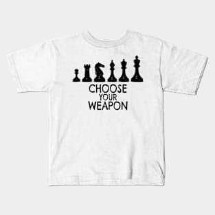 Chess Pieces - Choose your weapon Kids T-Shirt